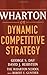 Wharton on Dynamic Competitive Strategy