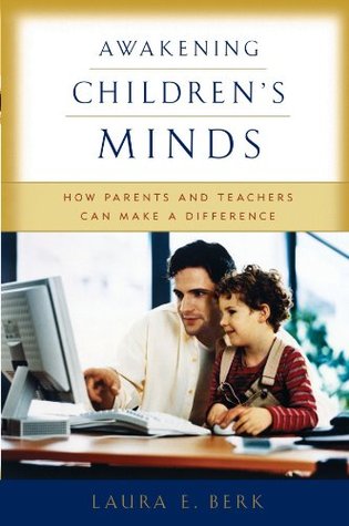 Awakening Children's Minds: How Parents and Teachers Can Make a Difference (Paperback)