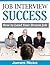 Job Interview Success - How to Land Your Dream Job