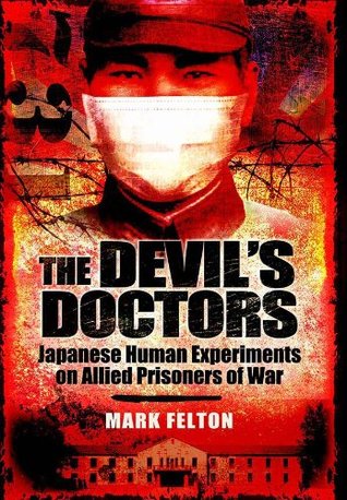 The Devil's Doctors: Japanese Human Experiments on Allied Prisoners of War (Kindle Edition)