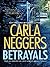Betrayals by Carla Neggers