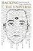 Hacking the Universe: The P...