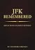 Remembering Kennedy (Theodore C. Sorensen Book 3)