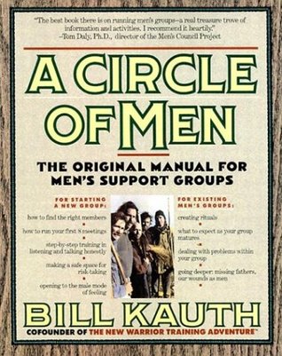A Circle of Men: The Original Manual for Men's Support Groups (Paperback)