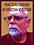 Christian Mysticism, The Prayer of the Heart and How to Rest in the Arms of the Holy Spirit: Lessons in Christian Mysticism