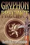 Gryphon Precinct by Keith R.A. DeCandido