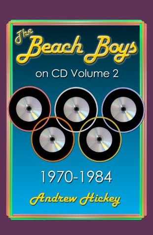 The Beach Boys On CD Volume 2: 1970 - 1984 (Kindle Edition)