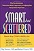 Smart but Scattered: The Revolutionary "Executive Skills" Approach to Helping Kids Reach Their Potential
