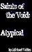 Saints of the Void: Atypical, Part 1