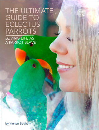 The Ultimate Guide to Eclectus Parrots (ebook)