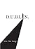 D.U.B.L.I.N.