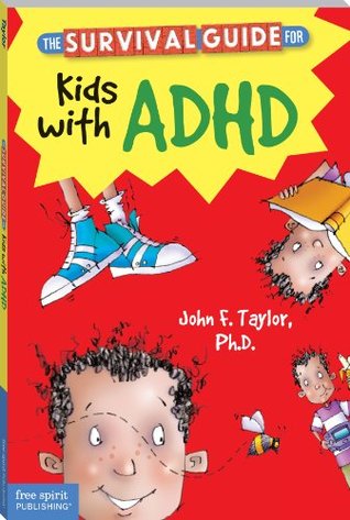 The Survival Guide for Kids with ADHD (Survival Guides for Kids)
