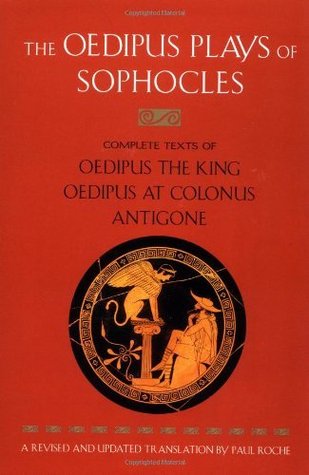 Oedipus the King - Oedipus at Colonus - Antigone: "Oedipus the King", "Oedipus at Colonus", "Antigone"