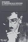 Il linguaggio allo specchio: Walter Benjamin e il primo romanticismo tedesco Il linguaggio allo specchio: Walter Benjamin e il primo romanticismo tedesco