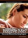 Didn’t You Forgive Me? How to Be Restored After Being Forgiven (The Path of Forgiveness Book 3)