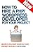 How to Hire a Wordpress/PHP Developer For Your Project - Secrets You Must Know So Your Project Actually Gets Done