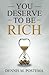 You Deserve to be Rich: Und...