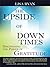 The Upside of Down Times: Discovering the Power of Gratitude