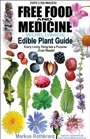 FREE FOOD AND MEDICINE Worldwide Edible Plant Guide (Kindle Edition)