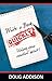 Write A Book Quickly by Doug Addison
