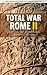 Total War - Rome II - Unofficial Video Game Guide & Walkthrough