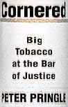 Cornered: Big Tobacco At the Bar of Justice Cornered: Big Tobacco At the Bar of Justice