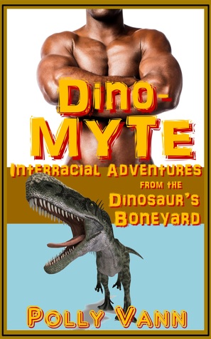 Dino-Myte: Interracial Adventures from the Dinosaur's Boneyard