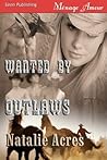 Wanted by Outlaws by Natalie Acres