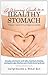 A Woman's Guide to a Healthy Stomach: Taking Control of Your Digestive Health