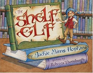 The Shelf Elf By Rebecca Thornburgh