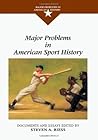 Major Problems in American Sport History (Major Problems in American History Series)