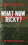What Now, Ricky? What Now, Ricky?