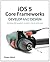iOS 5 Core Frameworks: Develop and Design: Working with graphics, location, iCloud, and more