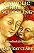 Catholic Home Schooling by Mary Kay Clark Catholic Home Schooling by Mary Kay Clark