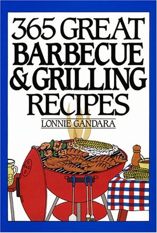 365 Great Barbeque & Grilling Recipes (Hardcover)