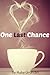 One Last Chance (Love by th...