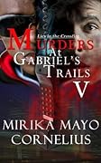 Murders at Gabriel's Trails 5: Lies in the Crossfire
