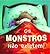 Os Monstros Não Existem!