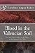 Blood in the Valencian Soil: Love and hate hidden in the legacy of the Spanish Civil War (Secrets of Spain Book 1)