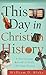 This Day in Christian History