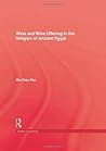 Wine & Wine Offering In The Religion Of Ancient Egypt (Studies in Egyptology)