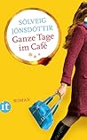 Ganze Tage im Café by Sólveig Jónsdóttir