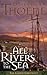All Rivers To The Sea by Bodie Thoene All Rivers To The Sea by Bodie Thoene