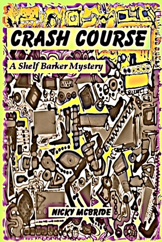 Crash Course, A Shelf Barker Mystery