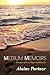 Medium Memoirs: Messages of Love, Hope, and Reunion