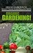 Organic Gardening!: Quickly Learn How To Bullet-Proof Your Veggies Today