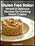The Gluten Free Italian Cookbook: 45 Simple Recipes for Cooking Delicious Gluten Free Italian Cuisine (The Essential Kitchen Series Book 10)
