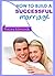 How to Build a Successful Marriage