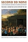 Second to None: A Documentary History of American Women. Volume 1, From the Sixteenth Century to 1865