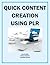 Quick Content Creation Using PLR (Business Basics for Beginners Book 8)